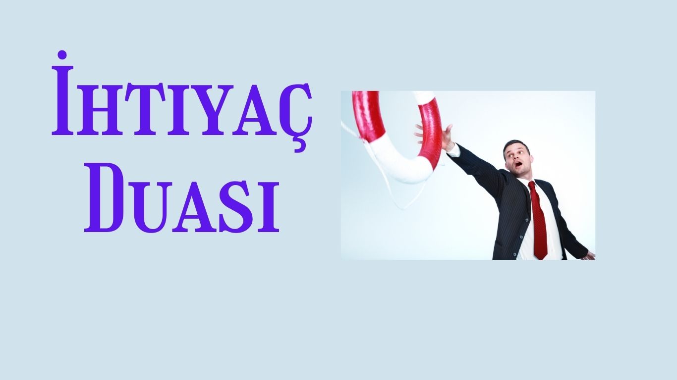 İhtiyaç Duası | TurkArama Motoru | Sağlık ve Günlük Yaşam için Pratik Bilgiler