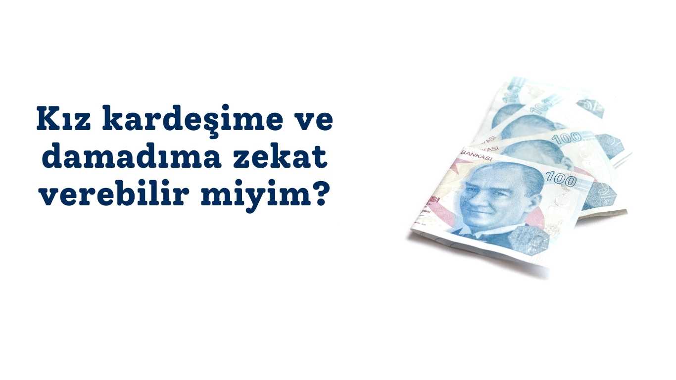 Kız kardeşime ve damadıma zekat verebilir miyim? | TurkArama Motoru | Sağlık ve Günlük Yaşam için Pratik Bilgiler
