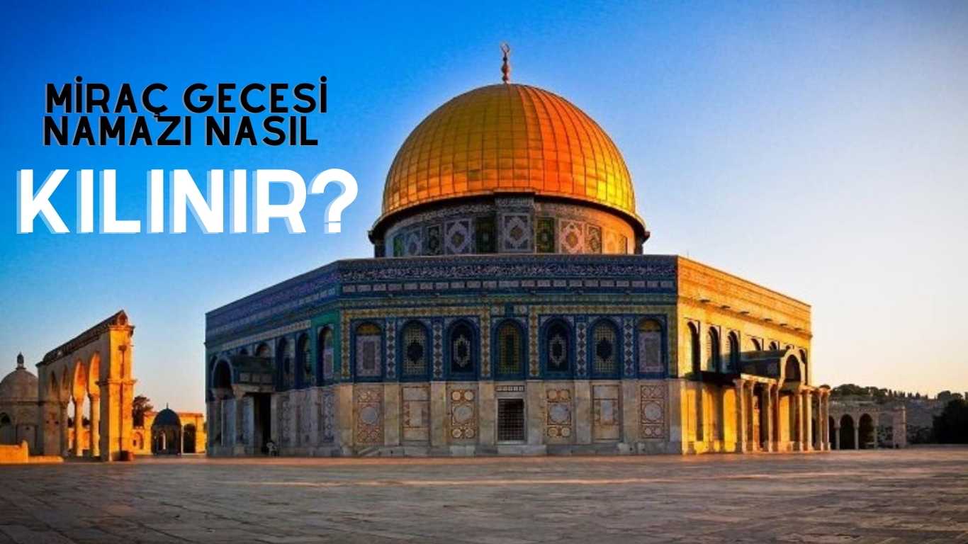 Miraç Gecesi Namazı Nasıl Kılınır? | TurkArama Motoru | Sağlık ve Günlük Yaşam için Pratik Bilgiler