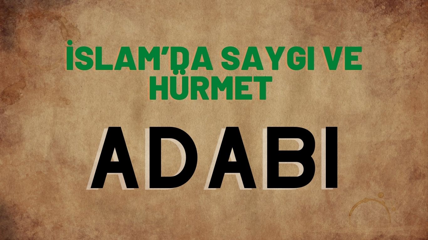 İslam’da Saygı ve Hürmet Adabı | TurkArama Motoru | Sağlık ve Günlük Yaşam için Pratik Bilgiler