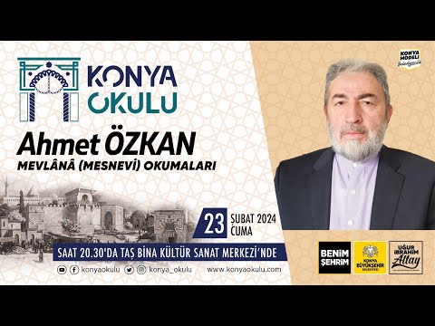 MEVLÂNÂ (MESNEVİ) OKUMALARI - Ahmet ÖZKAN - 23.02.2024