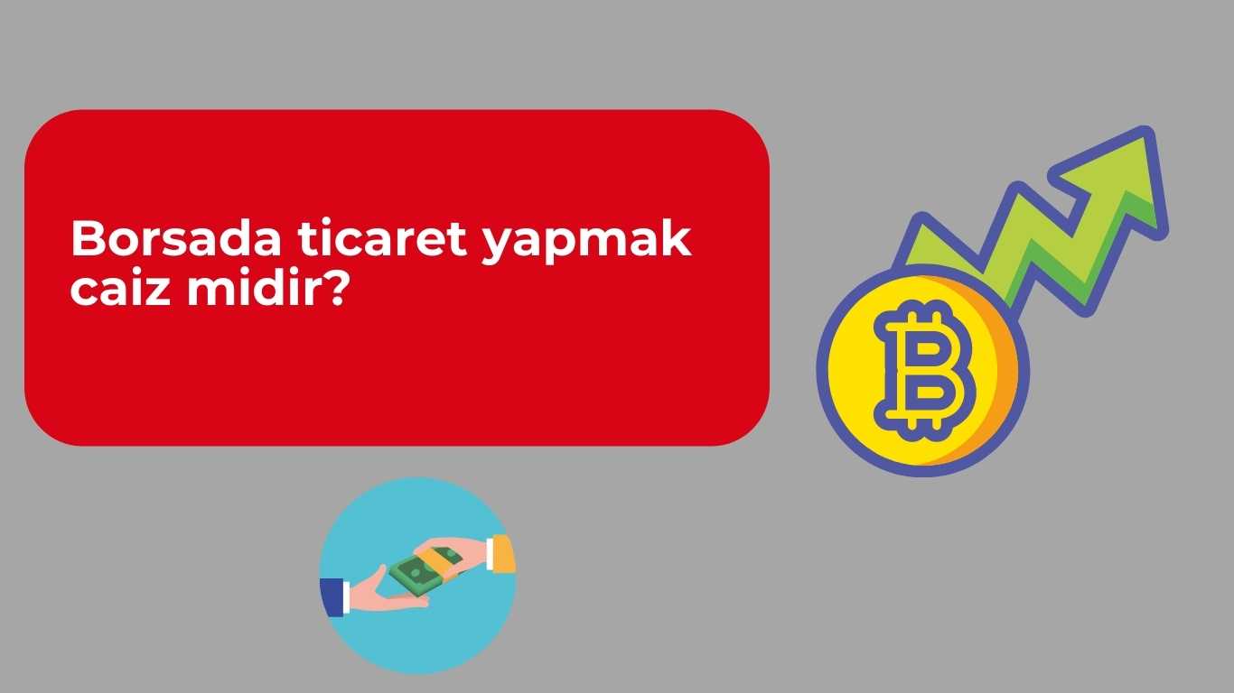 Borsada ticaret yapmak caiz midir? | TurkArama Motoru | Sağlık ve Günlük Yaşam için Pratik Bilgiler