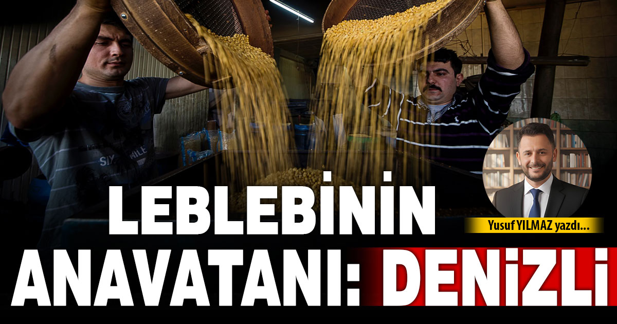 LEBLEBİNİN ANAVATANI: DENİZLİ | TurkArama Motoru | Sağlık ve Günlük Yaşam için Pratik Bilgiler