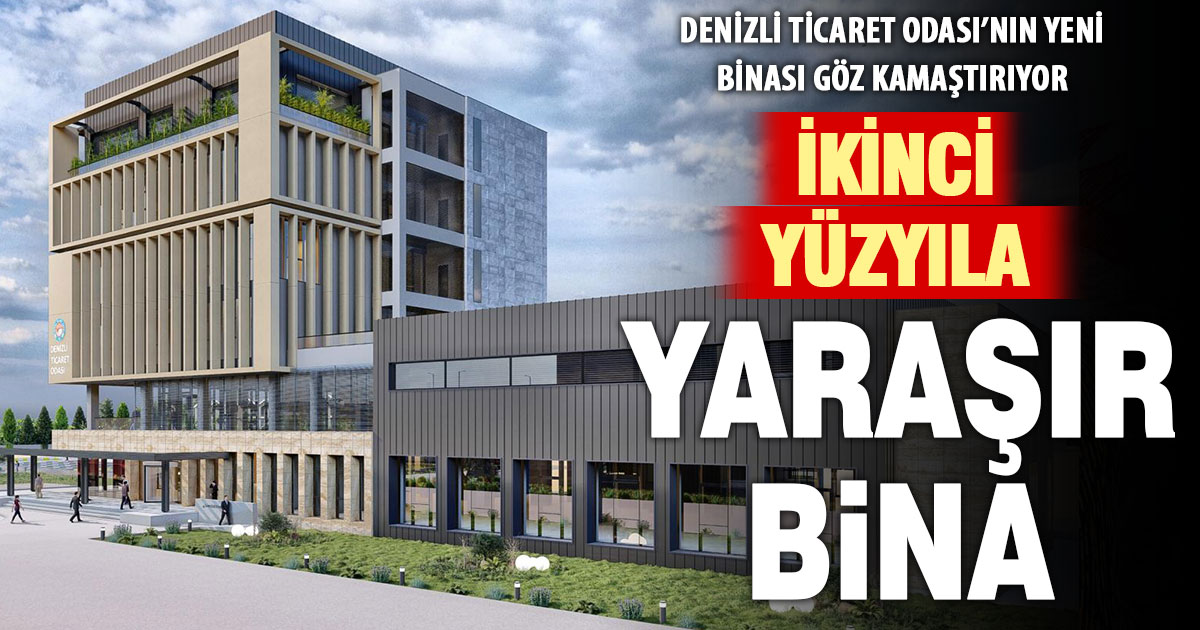 Denizli Ticaret Odası’ndan ikinci yüzyıla yaraşır bina | TurkArama Motoru | Sağlık ve Günlük Yaşam için Pratik Bilgiler