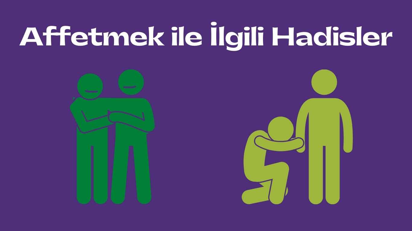 Affetmek ile İlgili Hadisler | TurkArama Motoru | Sağlık ve Günlük Yaşam için Pratik Bilgiler