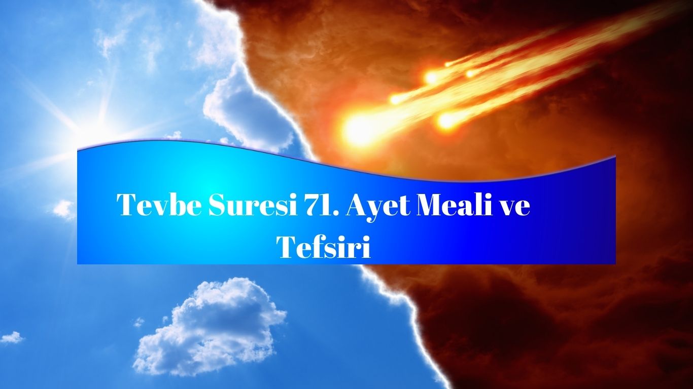 Tevbe Suresi 71. Ayet Meali ve Tefsiri | TurkArama Motoru | Sağlık ve Günlük Yaşam için Pratik Bilgiler