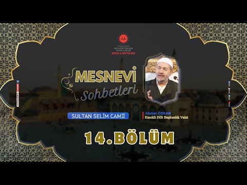 MESNEVİ SOHBETLERİ 14. BÖLÜM