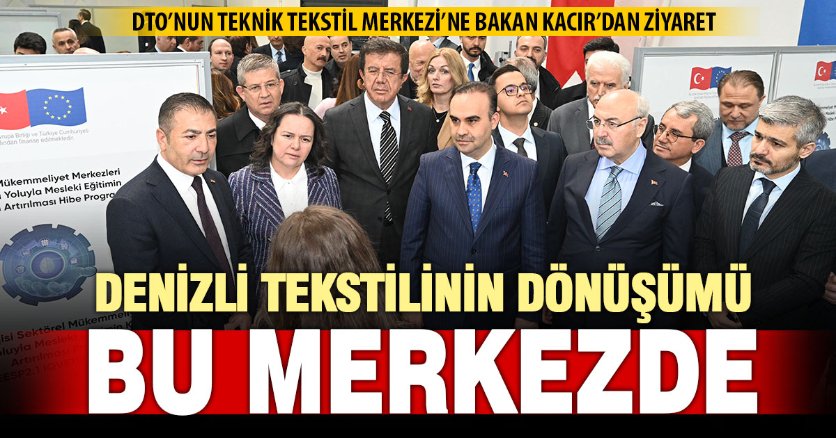 Bakan Kacır DTO’nun Teknik Tekstil Merkezini inceledi | TurkArama Motoru | Sağlık ve Günlük Yaşam için Pratik Bilgiler